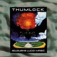 Thumlock : Sojourns Lucid Magic